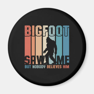 Bigfoot sah mich, aber niemand glaubt ihm magnet