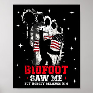 Bigfoot sah mich, aber niemand glaubt ihm Wald Hik Poster