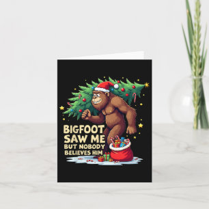 Bigfoot sah mich, aber niemand glaubt ihm Weihnach Karte
