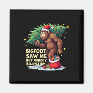 Bigfoot sah mich, aber niemand glaubt ihm Weihnach Magnet