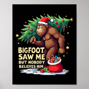 Bigfoot sah mich, aber niemand glaubt ihm Weihnach Poster