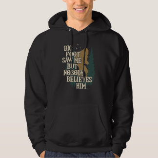 Bigfoot sah mich, aber niemand glaubt ihm Zitat lu Hoodie