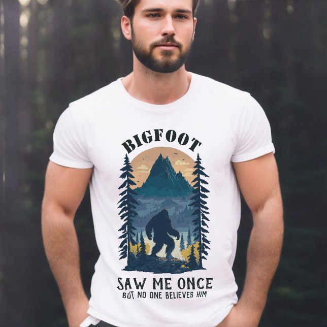 Bigfoot sah mich einmal, aber niemand glaubte sein T-Shirt (Bigfoot saw me once T-shirt)