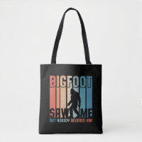 Bigfoot Saw Me But Nobody Believes Him