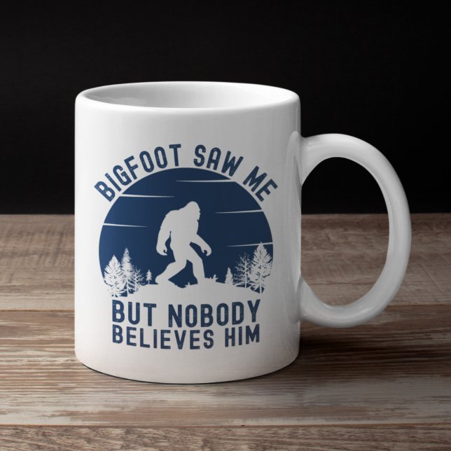 Bigfoot Saw me but nobody believes him funny Kaffeetasse (Von Creator hochgeladen)
