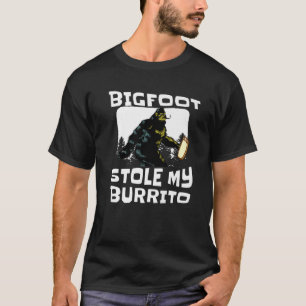 Bigfoot Stole My Burrito Funny Sasquatch Sc-Fi Lov T-Shirt