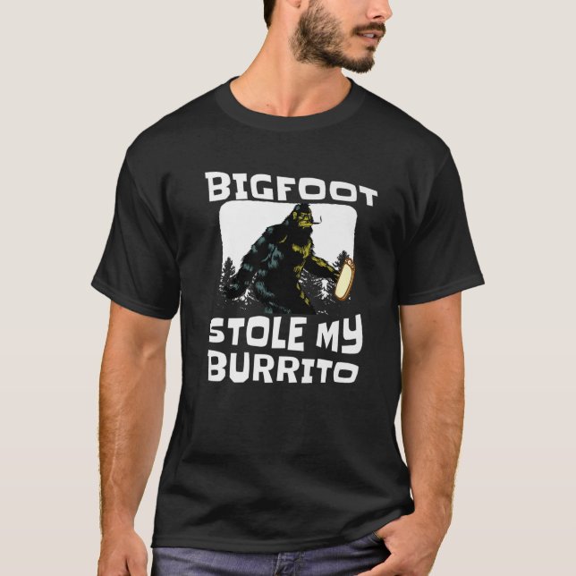 Bigfoot Stole My Burrito Funny Sasquatch Sc-Fi Lov T-Shirt (Vorderseite)
