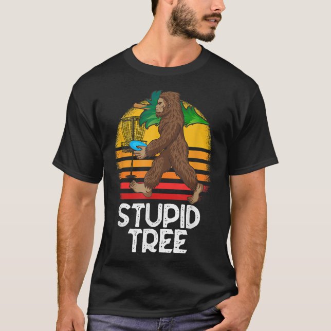 Bigfoot Stupid Tree Funny Disk Golf T-Shirt (Vorderseite)