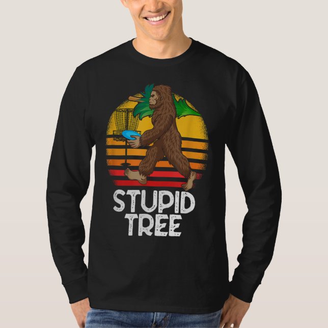 Bigfoot Stupid Tree Funny Disk Golf T-Shirt (Vorderseite)