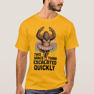 Bigfoot-Tanz Dieses Tanz-Ding eskalierte schnell T-Shirt