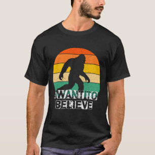 Bigfoot Wollte ich zu glauben T-Shirt