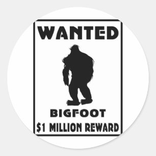 Bigfoot wollte Plakat Runder Aufkleber