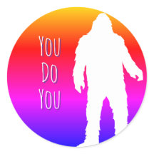 Bigfoot You Do You Round Aufkleber