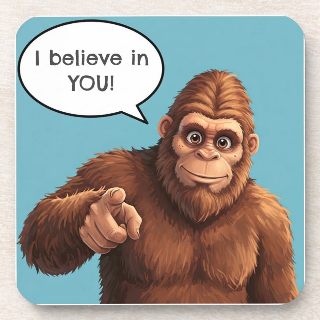 Bigfoot zu ermutigen ist an dich zu glauben getränkeuntersetzer (Vorderseite)