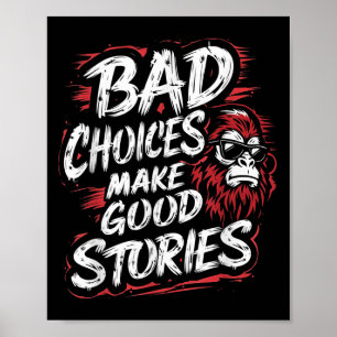 Bigfoothumor schlechte Entscheidungen machen gute Poster