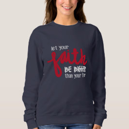 Bigger than your fear sweatshirt