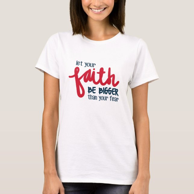 Bigger than your fear T-Shirt (Vorderseite)