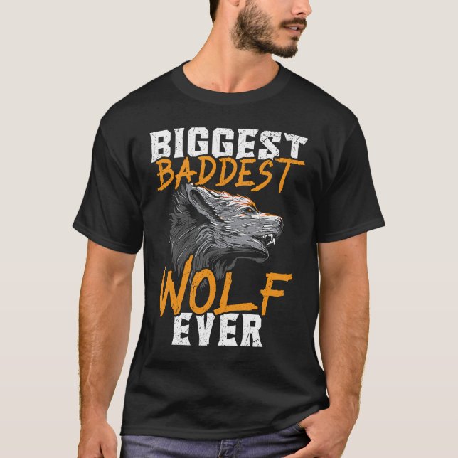 Biggest Baddest Wolf Ever Werewolf Wolfpack Wolfga T-Shirt (Vorderseite)