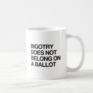 BIGOTRIE HAT KEINEN PLATZ AUF EINEM WAHLSCHEIN.png Tasse
