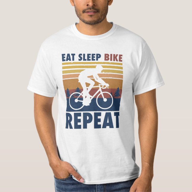 Bike Eat Sleep Bike Sprichwort Bike Geschenk T-Shirt (Vorderseite)