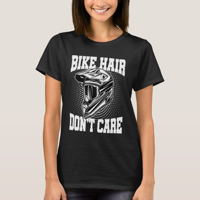 Bike Hair Don't Care Motorcycle Enduro Dirt Bike R T-Shirt (Vorderseite)