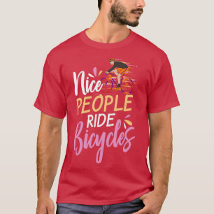 Bike Shirt Nice People Ride Bicyles