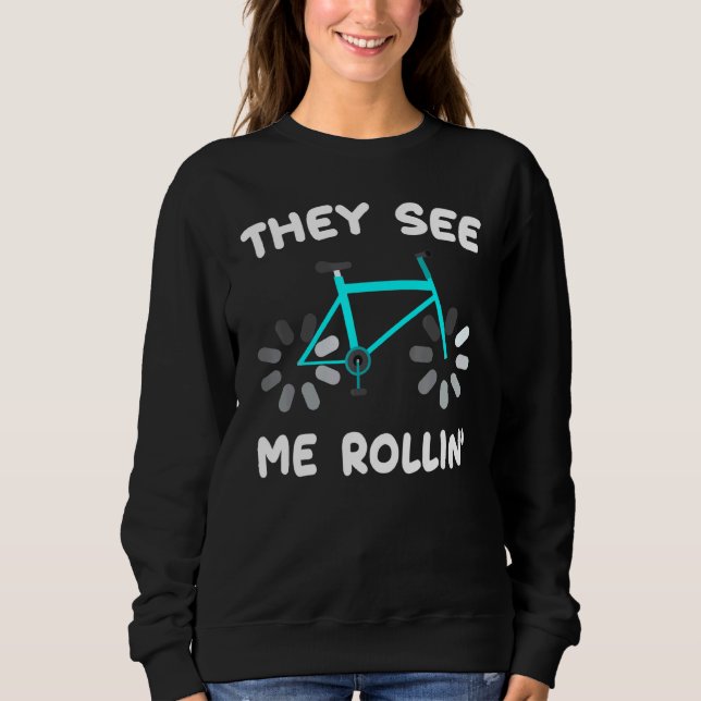 Bike sie sehen Me Rollin Biker Hobby Athlete Sweatshirt (Vorderseite)