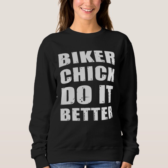 BIKER CHICK DO IT BETER Cooles Biker Lady Motorcyc Sweatshirt (Vorderseite)