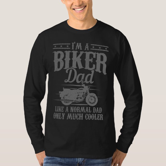 Biker Dad Like A Normal Dad But Much Cooler  Motor T-Shirt (Vorderseite)