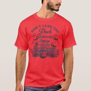 Biker - Don`t lead the Pack for motorcycle and bik T-Shirt