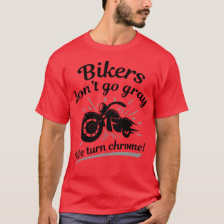 Biker gehen nicht grau 1 T-Shirt
