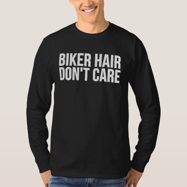 Biker Hair Dont Care  Biker T-Shirt (Vorderseite)