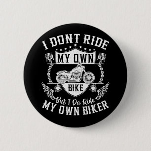 Biker Ich fahre nicht mein eigenes Fahrrad, aber i Button