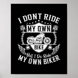 Biker Ich Fahre Nicht Mein Eigenes Fahrrad, Aber I Poster