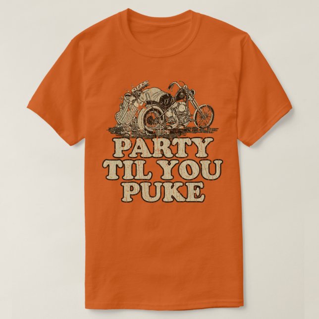 Biker Lifestyle Party Til You Puke 1973 T-Shirt (Design vorne)