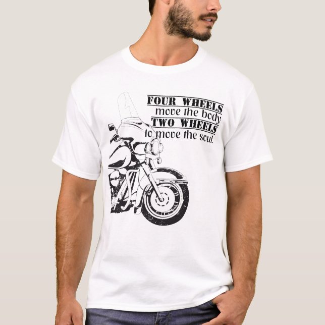Biker Motorrad Two Wheels Move The Soul Spruch T-Shirt (Vorderseite)