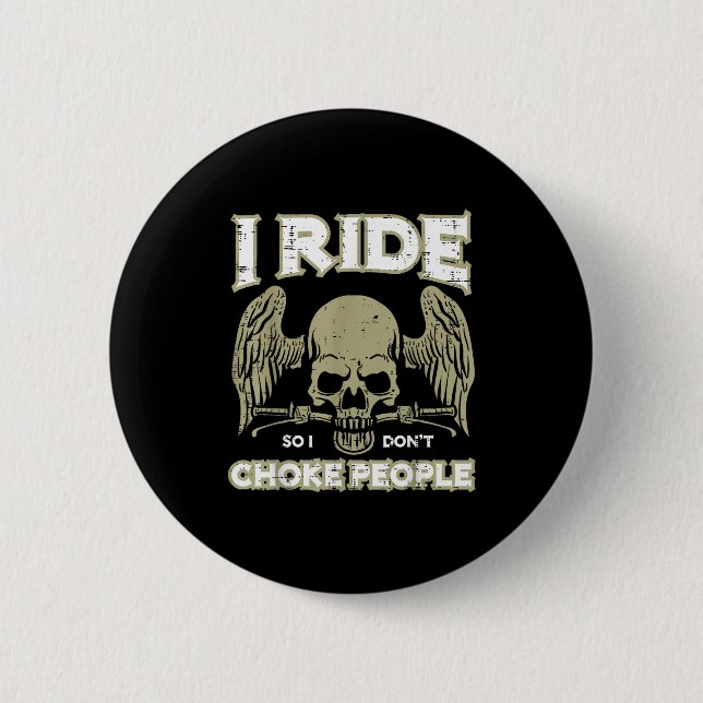 Biker Ride So I Dont Choke People Funny Motorcycle Button (Vorderseite)