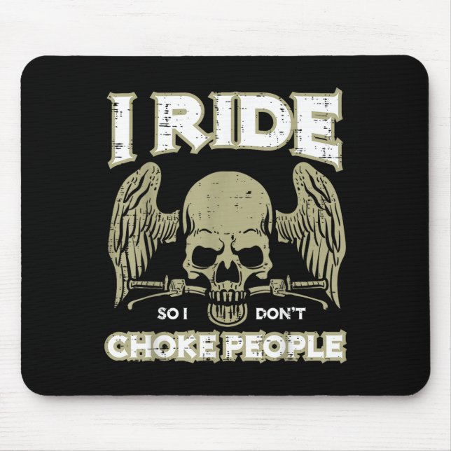 Biker Ride So I Dont Choke People Funny Motorcycle Mousepad (Vorne)