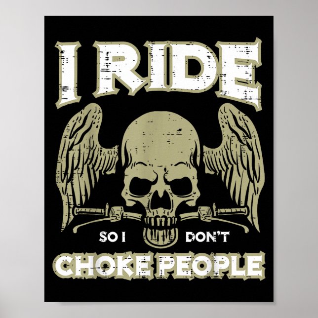 Biker Ride So I Dont Choke People Funny Motorcycle Poster (Vorne)