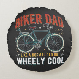 Biker-Vater wie ein normaler Vater, aber wheely co Rundes Kissen