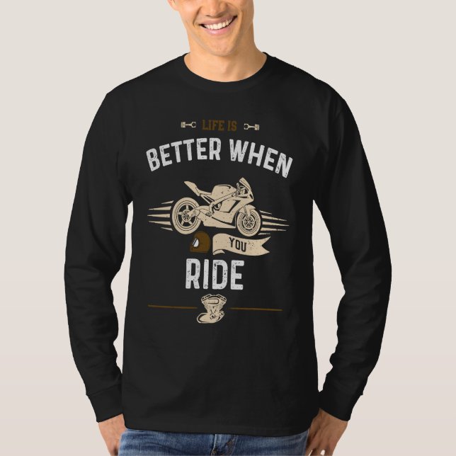 Biker  When You Ride  Motorcycle T-Shirt (Vorderseite)