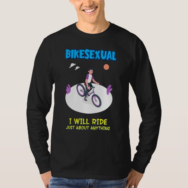 Bikesexual werde ich über alles, was Funny Bik T-Shirt (Vorderseite)