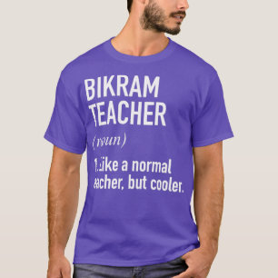 Bikram Lehrer definiert T-Shirt