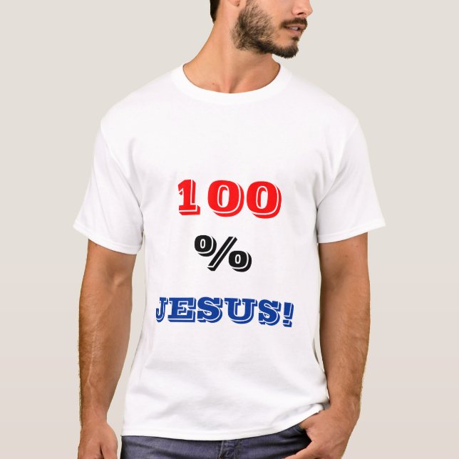 Bild 100% Jesus T-Shirt (Vorderseite)