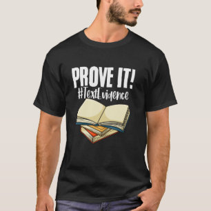 Bildung Beweisen Sie es Textbeweis Literatur Engli T-Shirt