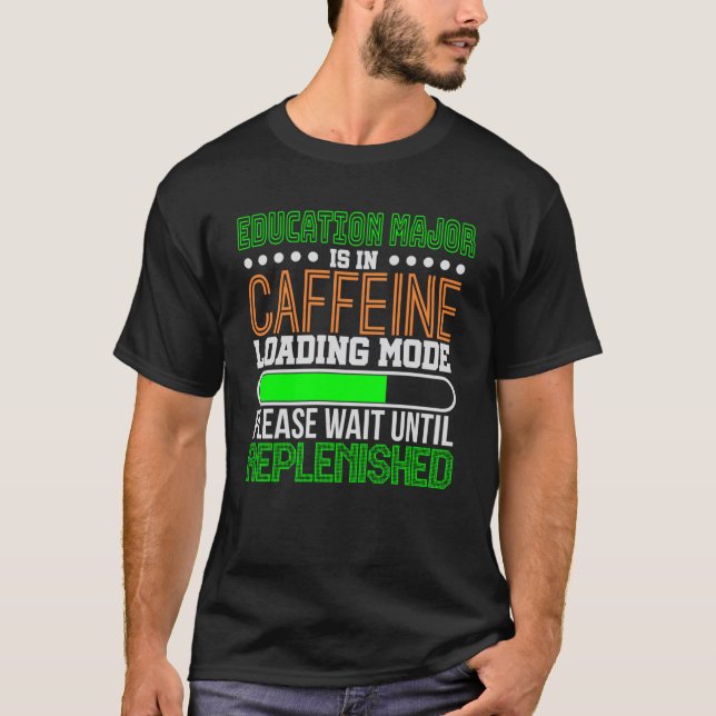 Bildung im Wesentlichen Koffeinladungs-Modus T-Shirt (Vorderseite)