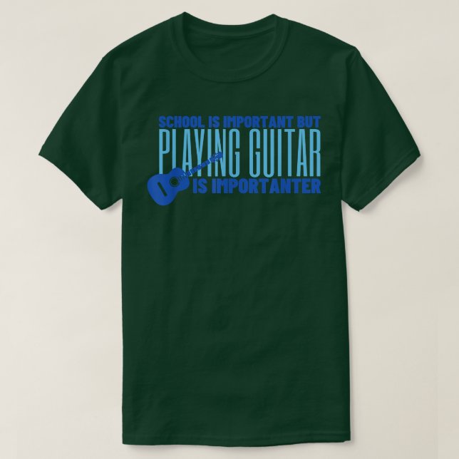 Bildung in der Schule ist wichtig, aber Gitarre 2  T-Shirt (Design vorne)