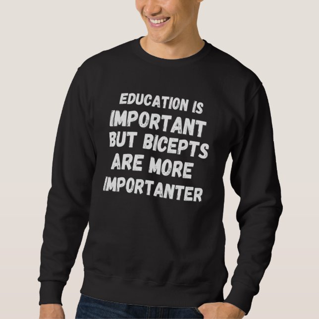 Bildung ist ein wichtiger Abschluss Sweatshirt (Vorderseite)