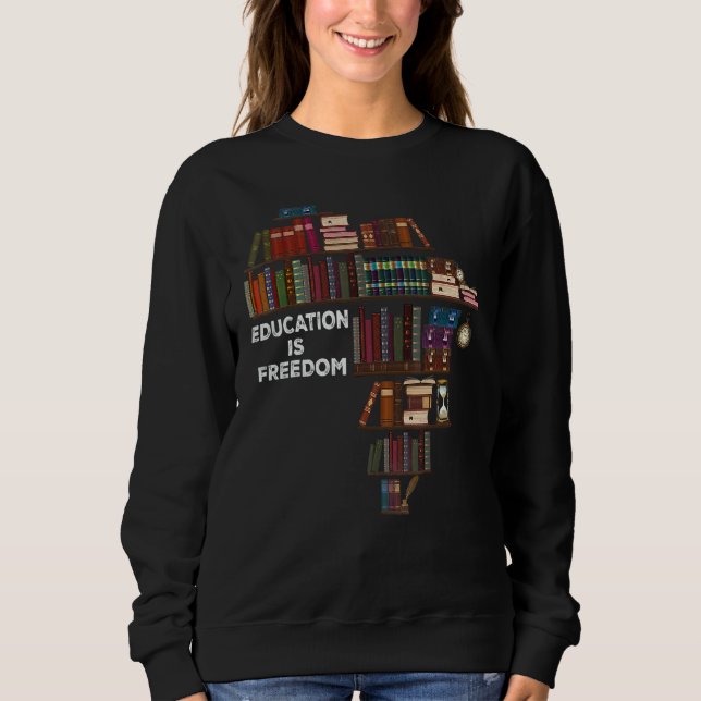 Bildung ist Freedom Book Reader Schwarze Geschicht Sweatshirt (Vorderseite)