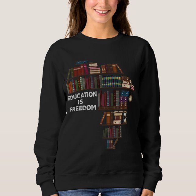 Bildung ist Freedom Book Reader Schwarze Geschicht Sweatshirt (Vorderseite)